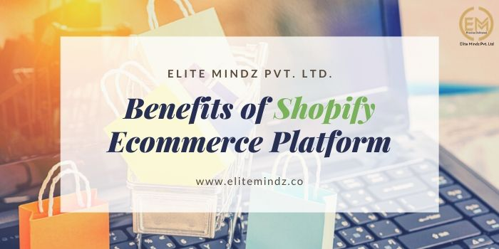 Benefits of shopify