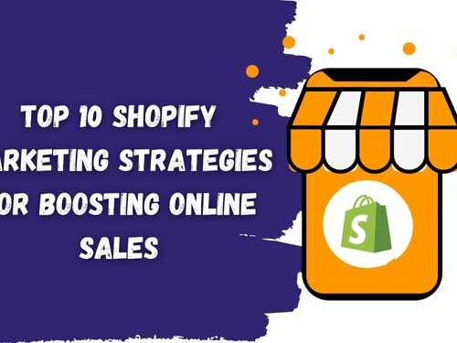Top 10 Shopify Marketing Strategies for Boosting Online Sales
