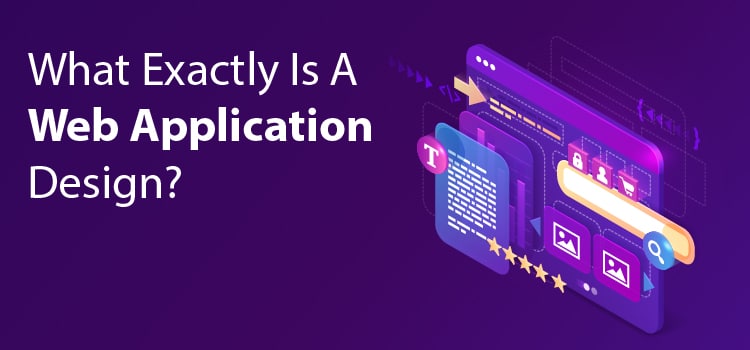 What Exactly Is A Web Application Design?