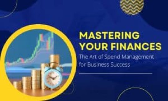 Mastering Your Finances The Art of Spend Management for Business Success