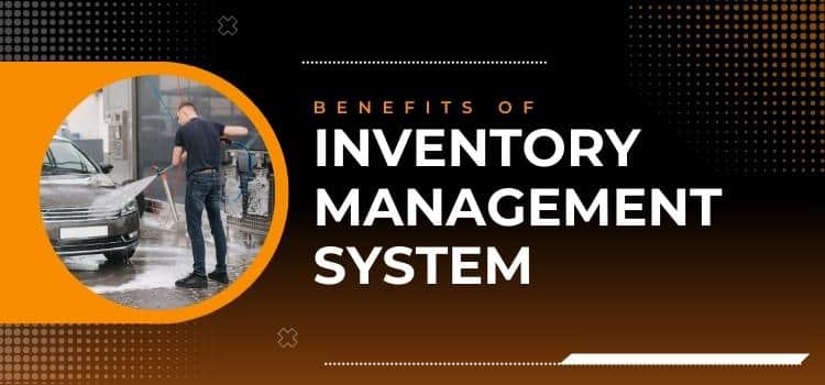 Benefits Of Inventory Management System