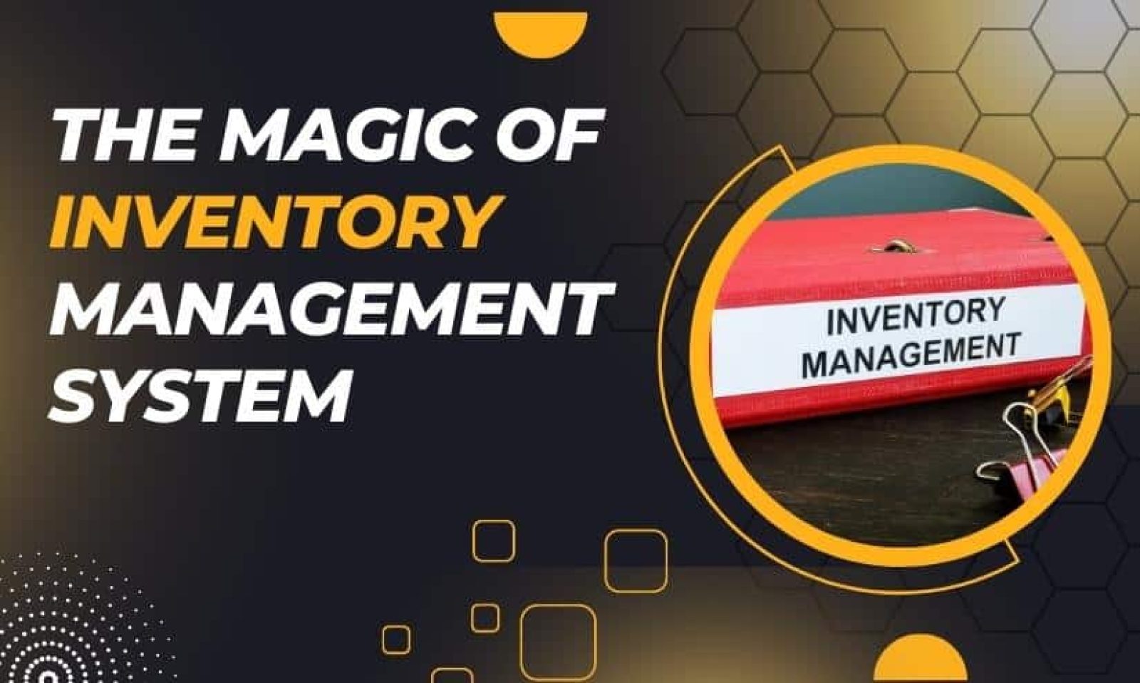 The Magic of Inventory Management System